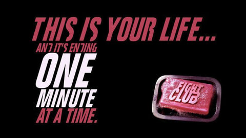 Fight Club Quote 2 - This Is Your Life And Its Ending One Minute At A Time - Art Prints