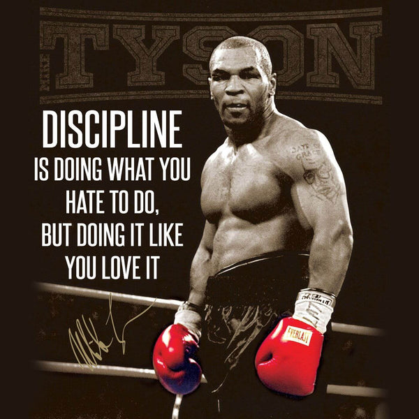 Discipline Is Doing What You Hate To Do - Iron Mike Tyson by Sina Irani ...